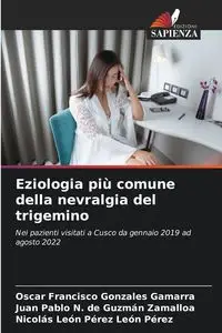 Eziologia più comune della nevralgia del trigemino - Oscar Francisco Gonzales Gamarra