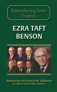 Ezra Taft Benson - Francis M. Gibbons