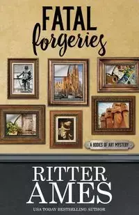 FATAL FORGERIES - Ames Ritter