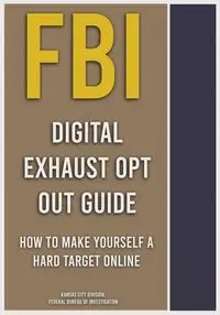 FBI Digital Exhaust Opt Out Guide - Bureau of Investigation Federal