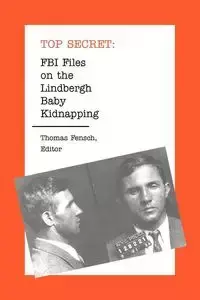 FBI Files on the Lindbergh Baby Kidnapping