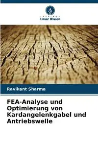 FEA-Analyse und Optimierung von Kardangelenkgabel und Antriebswelle - Sharma Ravikant