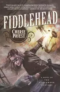 FIDDLEHEAD - CHERIE PRIEST
