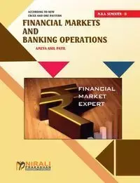 FINANCIAL MARKETS & BANKING OPERATIONS (FINANCIAL MANAGEMENT SPECIALIZATION) - PatilAmeyaAnil Prof.