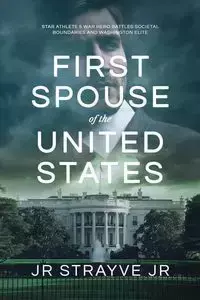 FIRST SPOUSE OF THE UNITED STATES - Strayve Jr JR