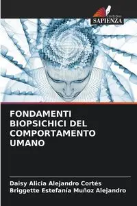 FONDAMENTI BIOPSICHICI DEL COMPORTAMENTO UMANO - Alejandro Daisy Alicia Cortés