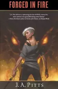 FORGED IN FIRE - PITTS J. A.