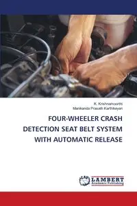 FOUR-WHEELER CRASH DETECTION SEAT BELT SYSTEM WITH AUTOMATIC RELEASE - Krishnamoorthi K.