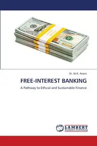 FREE-INTEREST BANKING - Ali K. Anami Dr.