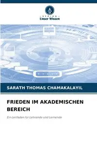 FRIEDEN IM AKADEMISCHEN BEREICH - THOMAS CHAMAKALAYIL SARATH