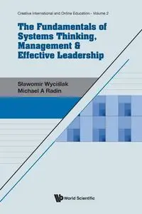 FUNDAMENTALS SYSTEMS THINKING, MGMT & EFFECTIVE LEADERSHIP - SLAWOMIR MICHAEL WYCISLAK A RADIN