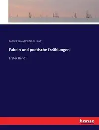 Fabeln und poetische Erzählungen - Conrad Pfeffel Gottlieb