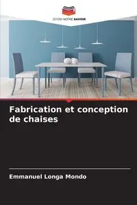 Fabrication et conception de chaises - Emmanuel Mondo Longa