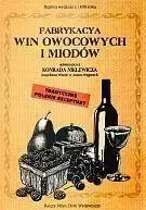 Fabrykacja win owocowych i miodów - Konrad Miklewicz