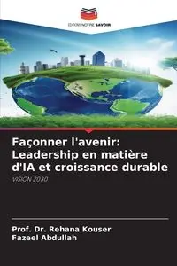 Façonner l'avenir - Kouser Prof. Dr. Rehana