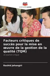 Facteurs critiques de succès pour la mise en œuvre de la gestion de la qualité (TQM) - Jehangiri Rashid