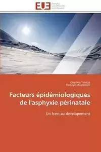 Facteurs épidémiologiques de l'asphyxie périnatale - Collectif