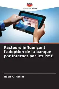 Facteurs influençant l'adoption de la banque par Internet par les PME - Al-Fahim Nabil