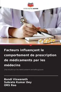 Facteurs influençant le comportement de prescription de médicaments par les médecins - Viswanath Bandi