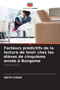 Facteurs prédictifs de la lecture de loisir chez les élèves de cinquième année à Bungoma - EDITH SIROR