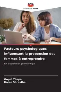 Facteurs psychologiques influençant la propension des femmes à entreprendre - Thapa Gopal