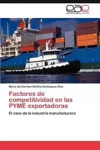 Factores de competitividad en las PYME exportadoras - Del Carmen Dom?nguez R?os Mar?a Delf
