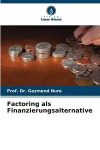 Factoring als Finanzierungsalternative - Nure Prof. Dr. Gazmend