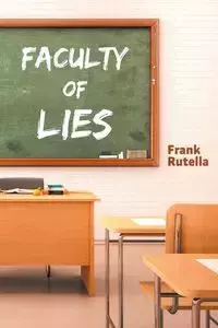 Faculty of Lies - Frank Rutella