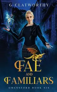 Fae and Familiars - Clatworthy G