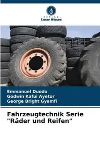 Fahrzeugtechnik Serie "Räder und Reifen" - Emmanuel Duodu