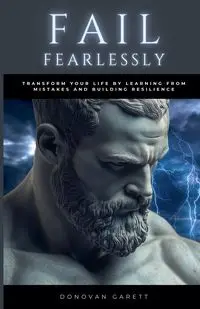 Fail Fearlessly - Donovan Garett