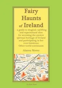 Fairy Haunts of Ireland - Alanna Moore