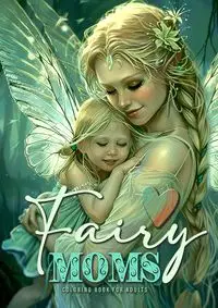 Fairy Moms Coloring Book for Adults - Publishing Monsoon