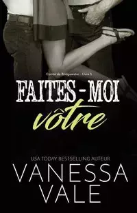 Faites-moi vôtre - Vanessa Vale