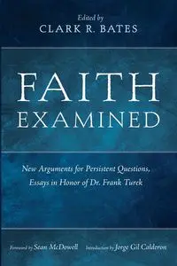 Faith Examined - Clark R. Bates