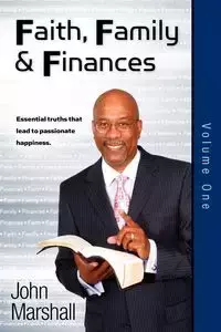 Faith Family & Finances - Volume One - Marshall John