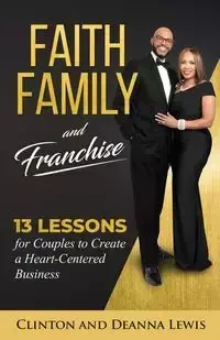 Faith, Family, and Franchise - Lewis Clinton & DeAnna