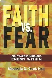 Faith Vs. Fear - Michelle D. Cook-Hall