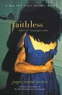 Faithless - Joyce Carol Oates