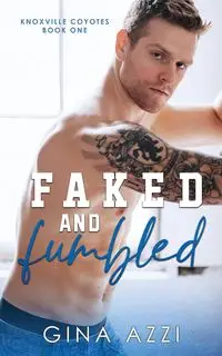 Faked and Fumbled - Gina Azzi