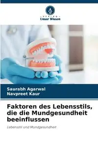 Faktoren des Lebensstils, die die Mundgesundheit beeinflussen - Agarwal Saurabh