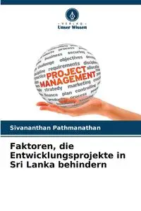 Faktoren, die Entwicklungsprojekte in Sri Lanka behindern - Pathmanathan Sivananthan