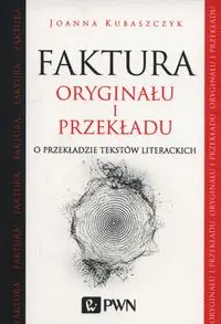 Faktura oryginału i przekładu - Joanna Kubaszczyk