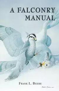 Falconry Manual - Frank Beebe L