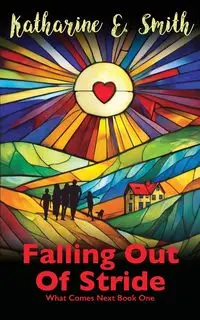 Falling Out of Stride - Katharine E. Smith