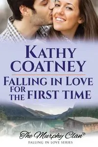 Falling in Love for the First Time - Kathy Coatney