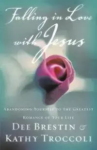 Falling in Love with Jesus - Dee Brestin