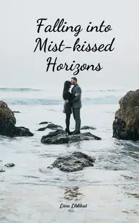 Falling into Mist-kissed Horizons - Liblikas Liina