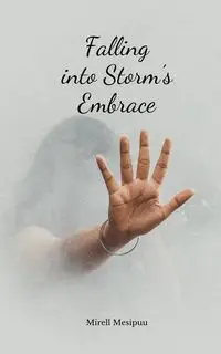 Falling into Storm's Embrace - Mesipuu Mirell