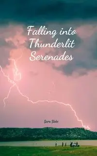 Falling into Thunderlit Serenades - Sara Säde